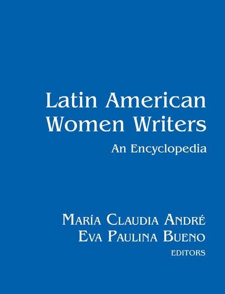 Produktbild: Latin American Women Writers: An Encyclopedia