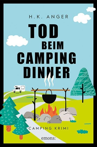 Tod beim Camping-Dinner, Taschenbuch von H. K. Anger, Emons Verlag