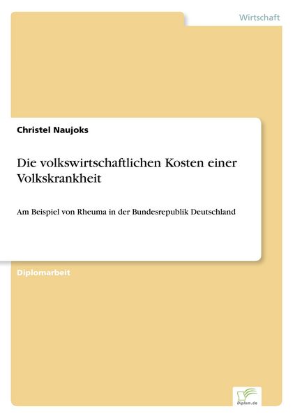 Die volkswirtschaftlichen Kosten einer Volkskrankheit, Taschenbuch von Christel Naujoks, GRIN, 9783838603094