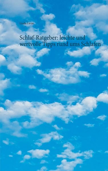 Produktbild: Schlaf-Ratgeber: leichte und wertvolle Tipps rund ums Schlafen