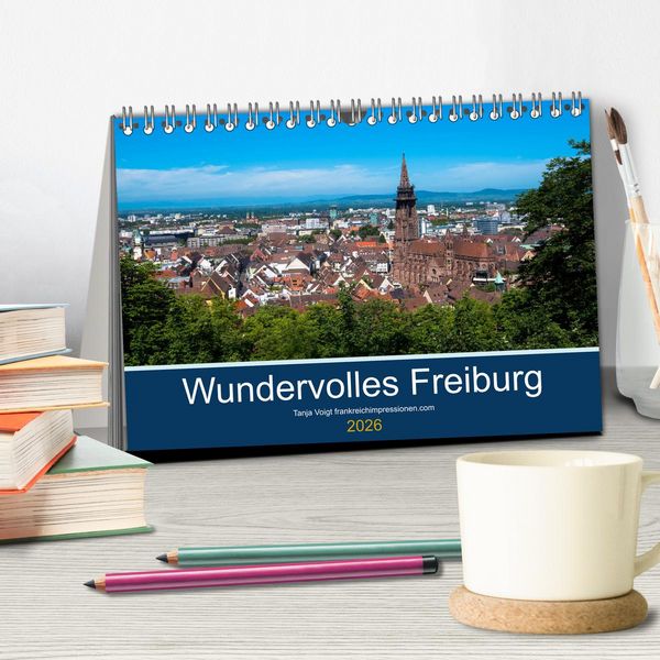 Produktbild: Wundervolles Freiburg (Tischkalender 2026 DIN A5 quer), CALVENDO Monatskalender