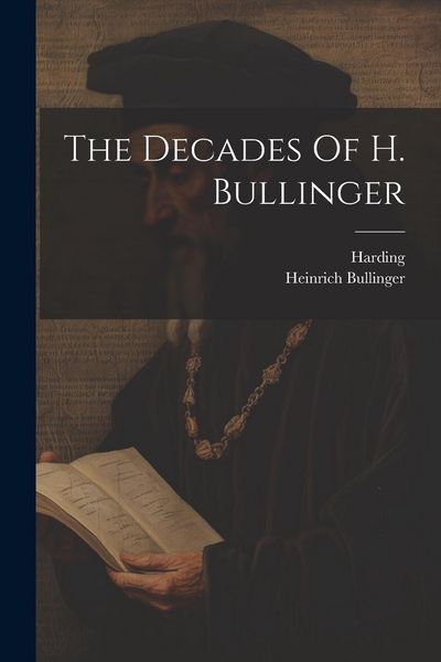 Produktbild: The Decades Of H. Bullinger