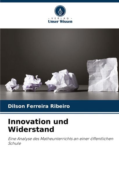 Innovation und Widerstand, Taschenbuch von Dilson Ferreira Ribeiro, Verlag Unser Wissen, 9786208276171