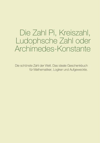 Produktbild: Die Zahl Pi, Kreiszahl, Ludophsche Zahl oder Archimedes-Konstante