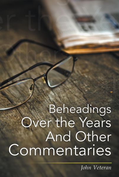 Produktbild: Beheadings over the Years and Other Commentaries