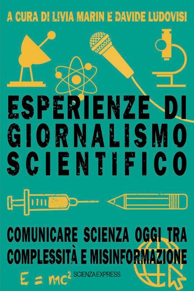 Produktbild: Esperienze di giornalismo scientifico. Comunicare scienza oggi tra complessit&agrave; e misinformazione