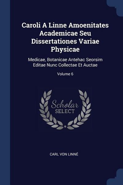 Produktbild: Caroli A Linne Amoenitates Academicae Seu Dissertationes Variae Physicae