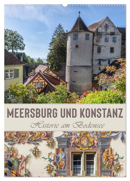 Produktbild: MEERSBURG UND KONSTANZ Historie am Bodensee (Wandkalender 2026 DIN A2 hoch), CALVENDO Monatskalender