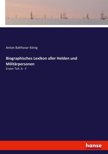 Produktbild: Biographisches Lexikon aller Helden und Milit&auml;rpersonen