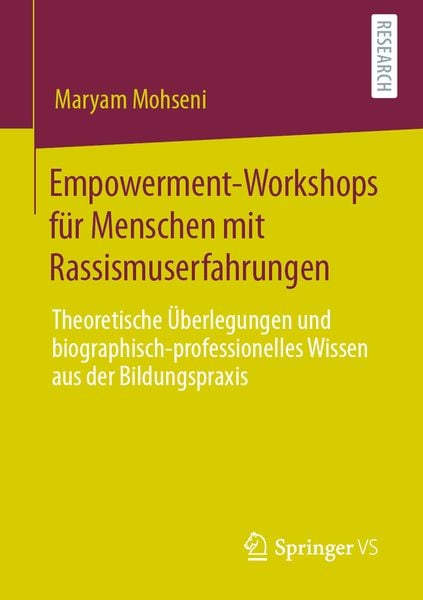 Empowerment-Workshops für Menschen mit Rassismuserfahrungen, Taschenbuch von Maryam Mohseni, Springer Fachmedien Wiesbaden GmbH, 978-3-658-31004-2