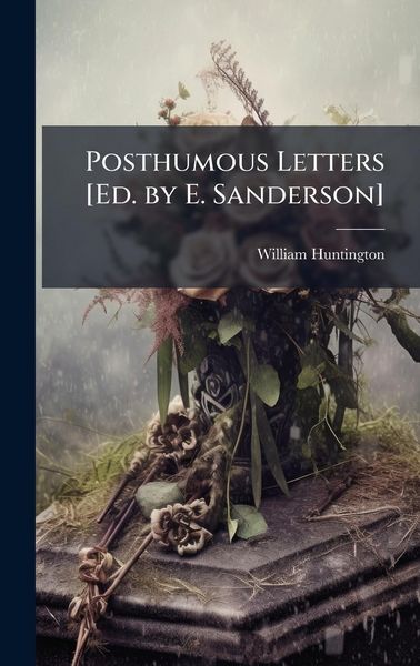Produktbild: Posthumous Letters [Ed. by E. Sanderson]