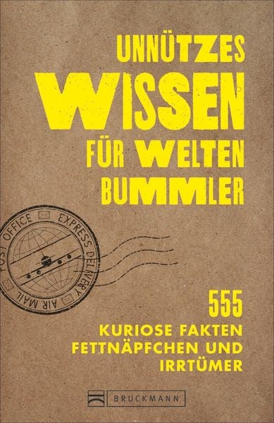 Unnützes Wissen für Weltenbummler, Taschenbuch von Klaus Viedebantt, Bruckmann, 978-3-7343-1679-1