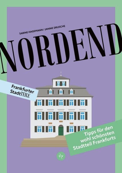 Nordend, Taschenbuch von Janine Drusche,Sabine Hagemann, Societäts-Verlag, 978-3-95542-524-1