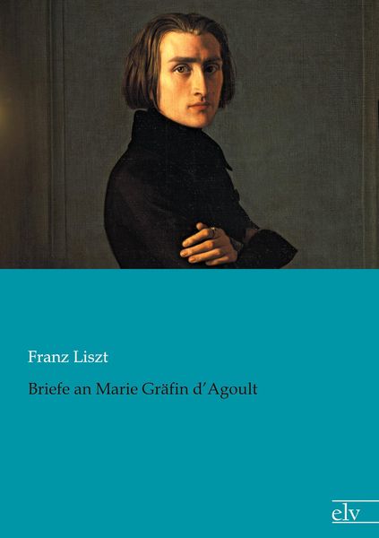 Briefe an Marie Gräfin d'Agoult -