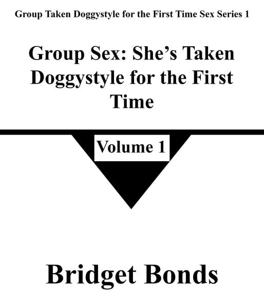 Produktbild: Group Sex: She's Taken Doggystyle for the First Time 1