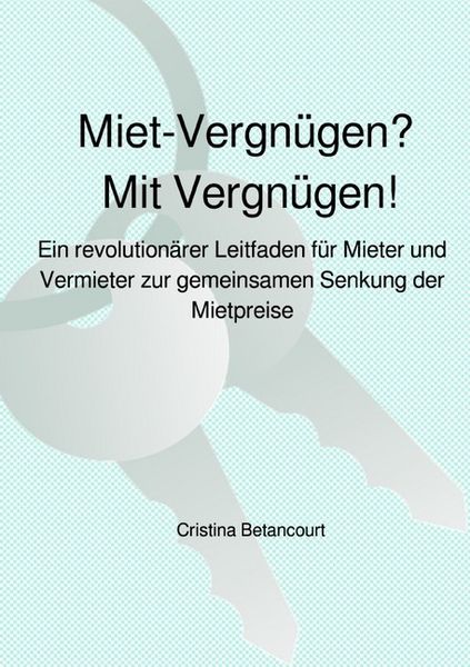 Miet-Vergnügen? Mit Vergnügen!, Taschenbuch von Cristina Betancourt, Epubli, 9783746770321