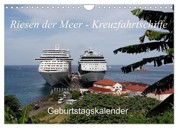 Produktbild: Riesen der Meere - Kreuzfahrtschiffe Geburtstagskalender (Wandkalender 2027 DIN A4 quer), CALVENDO Monatskalender