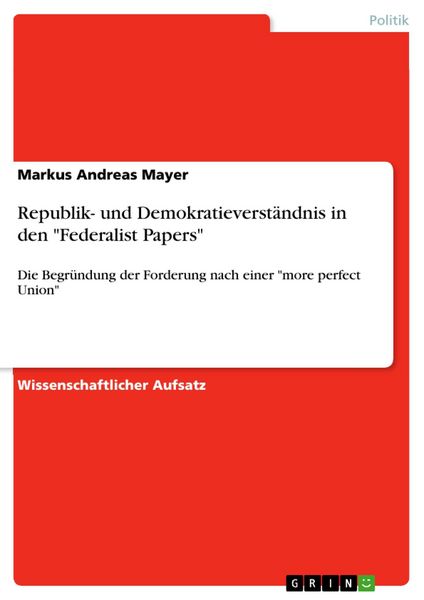 Produktbild: Republik- und Demokratieverst&auml;ndnis in den "Federalist Papers"