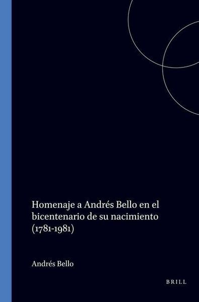 Produktbild: Homenaje a Andr&eacute;s Bello En El Bicentenario de Su Nacimiento (1781-1981)