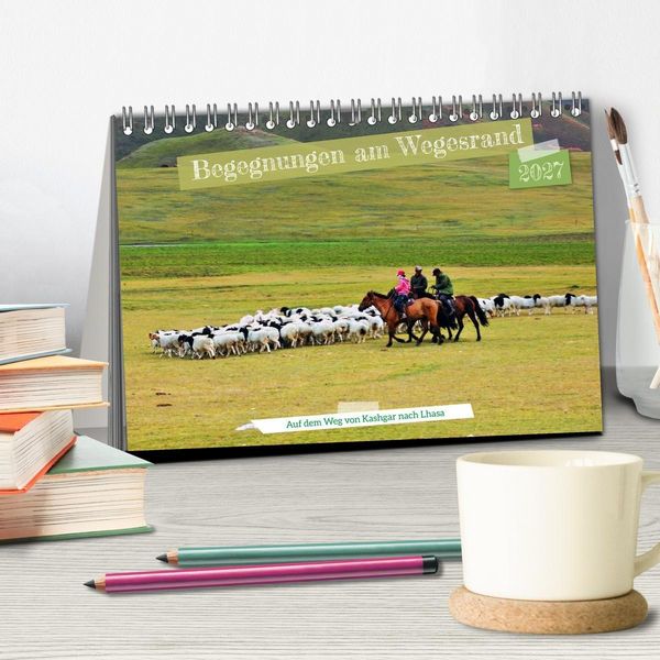 Produktbild: Begegnungen am Wegesrand &ndash; Auf dem Weg von Kashgar nach Lhasa (Tischkalender 2027 DIN A5 quer), CALVENDO Monatskalender