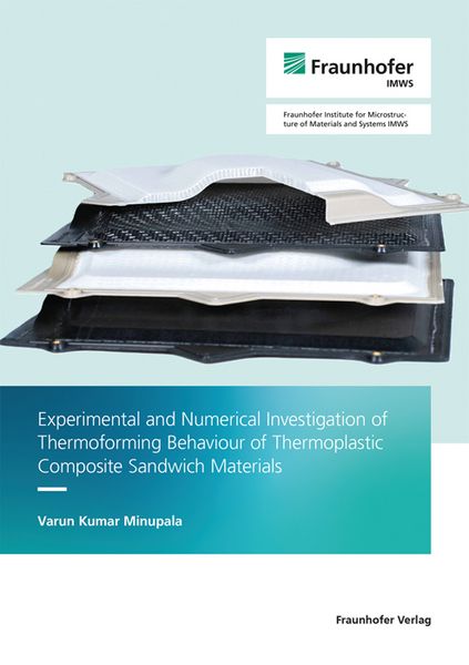 Produktbild: Experimental and Numerical Investigation of Thermoforming Behaviour of Thermoplastic Composite Sandwich Materials