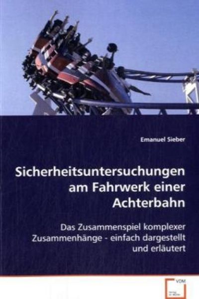 Sieber, E: Sicherheitsuntersuchungen am Fahrwerk einer Achte, Taschenbuch von Emanuel Sieber, VDM, 9783639099782