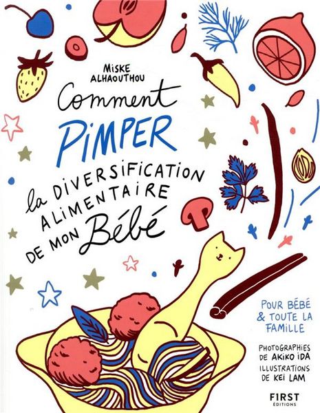 Produktbild: Comment pimper la diversification alimentaire de mon b&eacute;b&eacute;