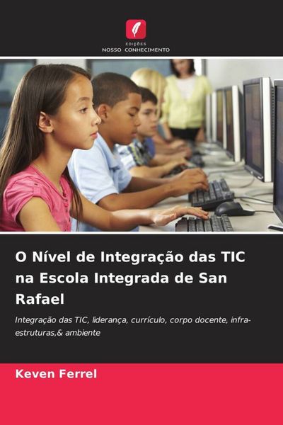 Produktbild: O N&iacute;vel de Integra&ccedil;&atilde;o das TIC na Escola Integrada de San Rafael
