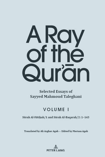 Produktbild: A Ray of the Qur'an: Selected Essays of Sayyed Mahmoud Taleghani, Volume I