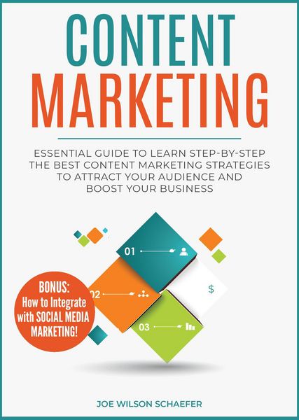 Produktbild: Content Marketing: Essential Guide to Learn Step-by-Step the Best Content Marketing Strategies to Attract your Audience and Boost Your Business