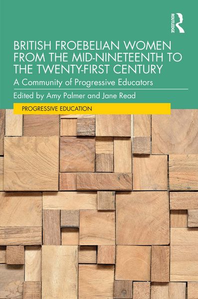 Produktbild: British Froebelian Women from the Mid-Nineteenth to the Twenty-First Century