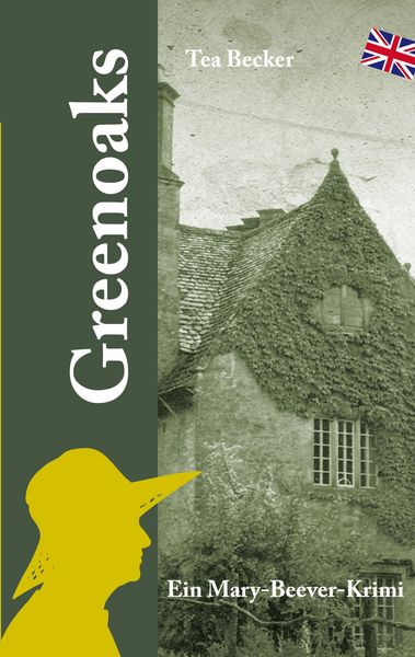 Greenoaks, Taschenbuch von Tea Becker, BoD – Books on Demand, 9783695116041