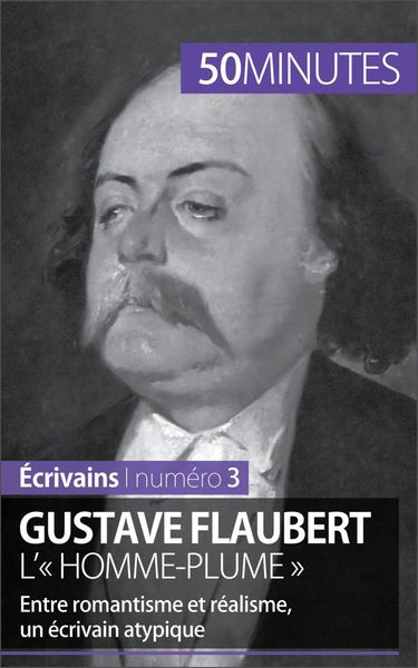 Produktbild: Gustave Flaubert, l'&laquo; homme-plume &raquo;