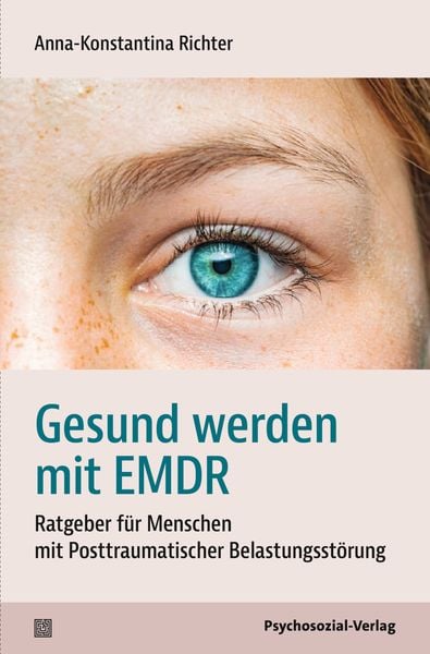 Gesund werden mit EMDR, Taschenbuch von Anna-Konstantina Richter, Psychosozial, 9783837932430