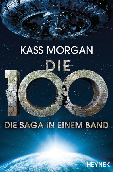 Die 100 - Die Saga in einem Band, Taschenbuch von Kass Morgan, Heyne, 9783453534919