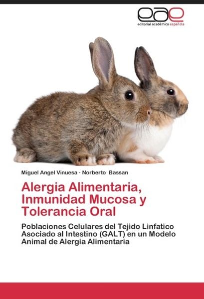 Vinuesa, M: Alergia Alimentaria, Inmunidad Mucosa Y Toleranc, Taschenbuch von Norberto Bassan , Miguel Angel Vinuesa, Eae, 9783844341393