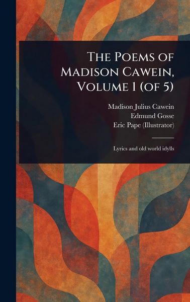 Produktbild: The Poems of Madison Cawein, Volume 1 (of 5)