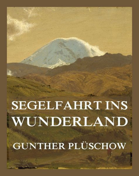 Produktbild: Segelfahrt ins Wunderland - Im Reich der Papageien und Guanakos