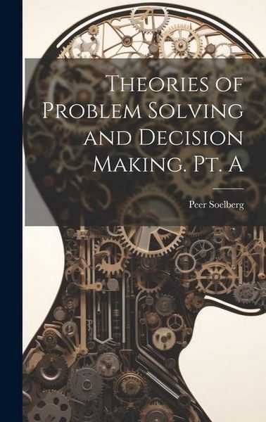 Produktbild: Theories of Problem Solving and Decision Making. Pt. A