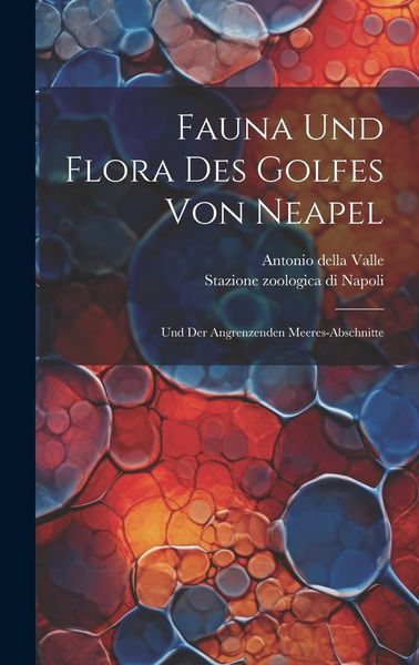 Produktbild: Fauna Und Flora Des Golfes Von Neapel: Und Der Angrenzenden Meeres-abschnitte