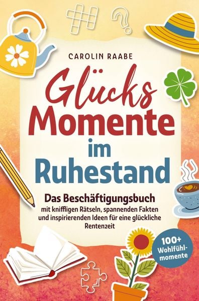Produktbild: Gl&uuml;cksmomente im Ruhestand.
