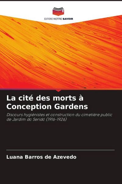 Produktbild: La cit&eacute; des morts &agrave; Conception Gardens