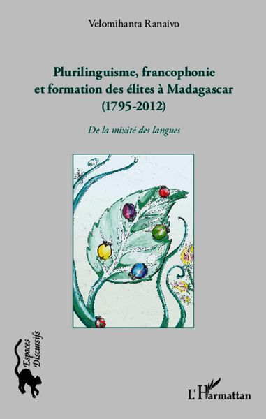 Produktbild: Plurilinguisme francophonie et formation des &eacute;lites &agrave; Madagascar (1795-2012)