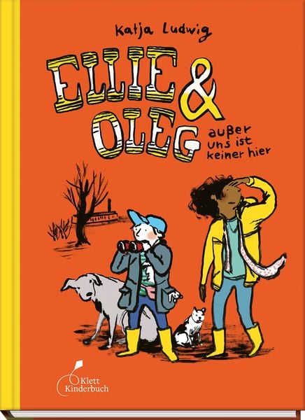 Ellie & Oleg - außer uns ist keiner hier, Gebundene Ausgabe von Katja Ludwig, Klett Kinderbuch, 9783954702756