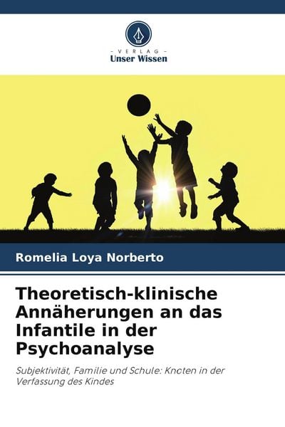 Produktbild: Theoretisch-klinische Ann&auml;herungen an das Infantile in der Psychoanalyse