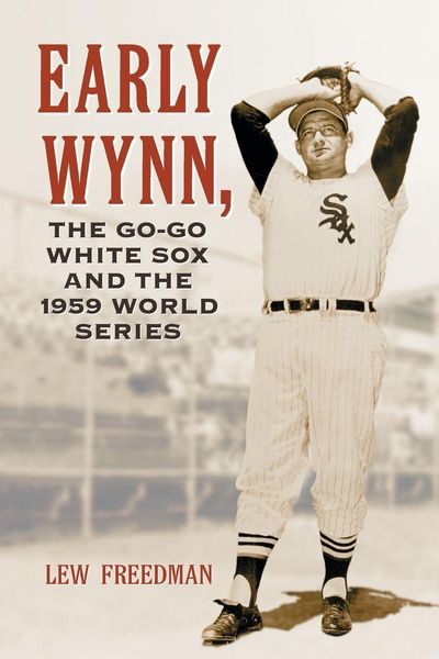 Produktbild: Early Wynn, the Go-Go White Sox and the 1959 World Series