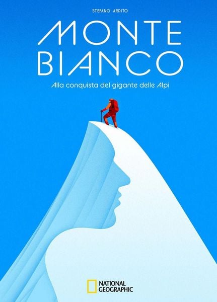 Produktbild: Monte Bianco. Alla conquista del gigante delle Alpi