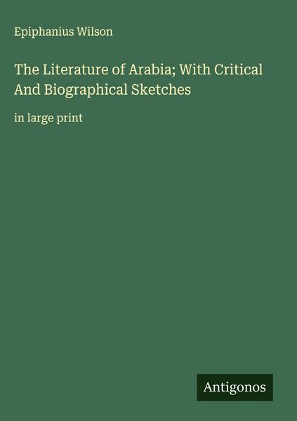 Produktbild: The Literature of Arabia; With Critical And Biographical Sketches