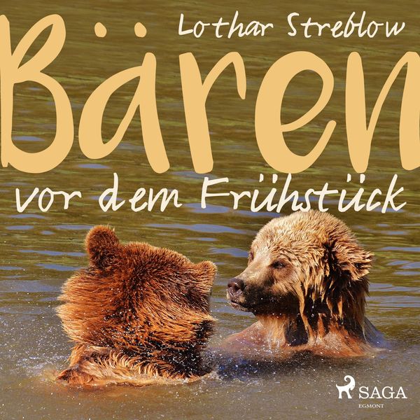 Bären vor dem Frühstück (Ungekürzt) - Lothar Streblow, Audio, 9788711755631