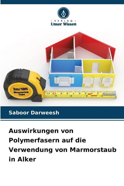 Auswirkungen von Polymerfasern auf die Verwendung von Marmorstaub in Alker, Taschenbuch von Saboor Darweesh, Verlag Unser Wissen, 9786209127786